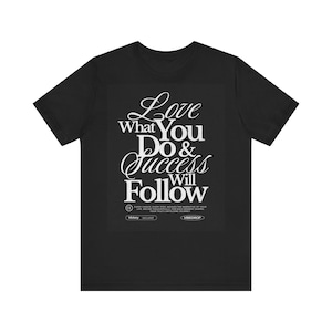 Inspirerend citaat T-shirt, motiverend shirt, uniseks jersey T-shirt, cadeau voor vrienden, vrijetijdskleding, zelfliefdekleding