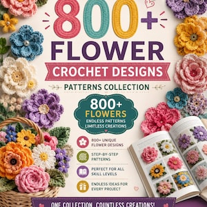 Può includere: Copertina di un libro con il titolo "800+ Flower Crochet Designs" circondata da fiori all'uncinetto colorati. La copertina evidenzia "800+ Flowers" e presenta schemi passo-passo per tutti i livelli. Idee per l'arredamento, accessori e regali.