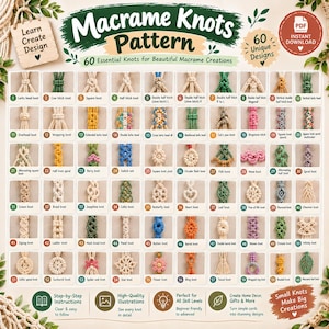 May include: A digital Macrame Knots Pattern guide featuring 60 numbered illustrations of various knot techniques. The document includes the text Macrame Knots Pattern, 60 Essential Knots for Beautiful Macrame Creations, and 60 Unique Designs.