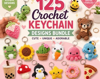 125 Crochet Keychain Patterns Bundle | Amigurumi Designs (PDF Download)
