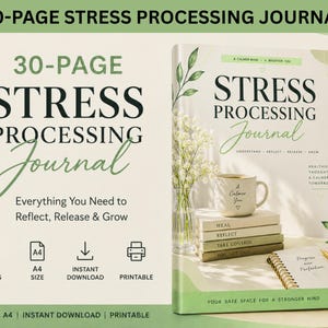 May include: A 30-page stress processing journal with a soft green and white cover. The cover features the text 'Stress Processing Journal', 'Understand, Reflect, Release, Grow', and 'Your Safe Space for a Stronger Mind', alongside a mug and notebook.