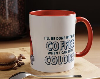 Lustige Kaffeetasse - I’ll Be Done When I Can Hear Colors im Trippy Cloud Design