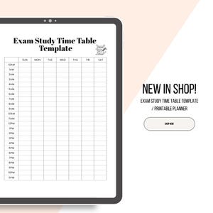 May include: A digital tablet shows an exam study time table template. The template is a grid with time slots from 12 AM to 11 PM and days of the week across the top. The text "NEW IN SHOP!" and "EXAM STUDY TIME TABLE TEMPLATE / PRINTABLE PLANNER" are also visible.