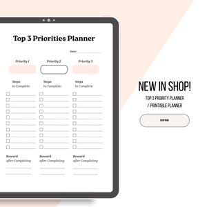 May include: A digital planner with a white background and a black border. The planner is labeled "Top 3 Priorities Planner" and includes sections for priorities, steps, and rewards. The text "New in Shop!" and "Top 3 Priority Planner / Printable Planner" are also visible.