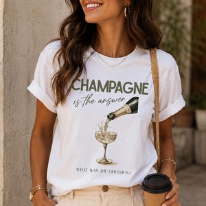 Champagner ist das T-Shirt der Antwort Frauen | Lustiges Statement Top | Mädchen Nacht Outfit