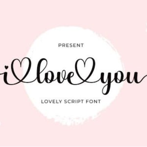 May include: A pink background with the words "i love you" in a black script font. The "love" is represented by a heart symbol. The word "present" is above the text, and "lovely script font" is below.