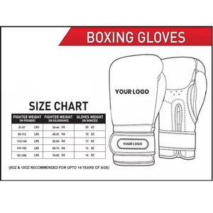 May include: White boxing gloves with a size chart. The chart lists fighter weight in pounds and kilograms, along with glove weight in ounces. The text "BOXING GLOVES" is at the top. The gloves have space for a logo.