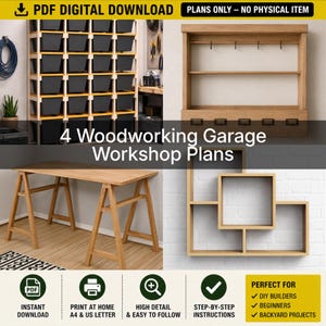 May include: A digital download featuring four woodworking garage workshop plans. The image showcases a storage unit with black bins, a wall-mounted shelf, a wooden work table, and a decorative wall shelf. The plans are for DIY builders, beginners, and backyard projects.
