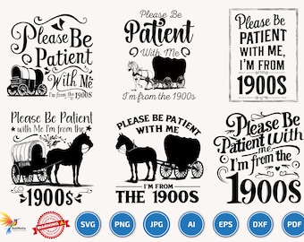 Please Be Patient With Me Im From The 1900s svg png, Please Be Patient With Me I'm From The 1900s , Born In 1900s Birthday Gift svg png