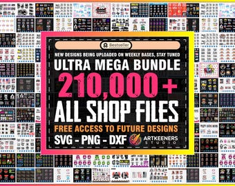 May include: A pink and black graphic with the text "ULTRA MEGA BUNDLE 210,000+ ALL SHOP FILES FREE ACCESS TO FUTURE DESIGNS SVG - PNG - DXF ARTKEENERS STUDIO" surrounded by a collage of various designs.