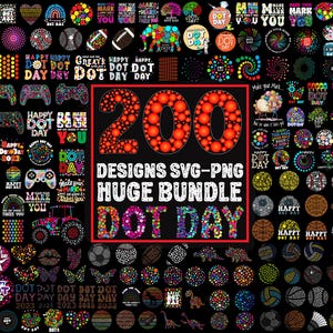 May include: A collection of 200 SVG and PNG designs with a 'Dot Day' theme. The designs include various colorful graphics, text, and illustrations, such as hearts, rainbows, and game controllers, all on a black background.