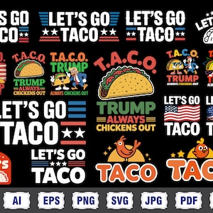 Lets Go Taco svg png Bundle, Let&#39;s Go TACO, Anti-Trump Political Flag - Trump Always Chickens Out, Funny Anti-Trump, Anti-MAGA Political svg