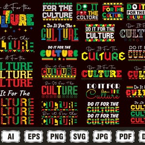 Do It For The Culture svg Bundle, Culture Svg, Black history month svg, Juneteenth Svg, American Culture Svg, Black woman Gifts Svg, African