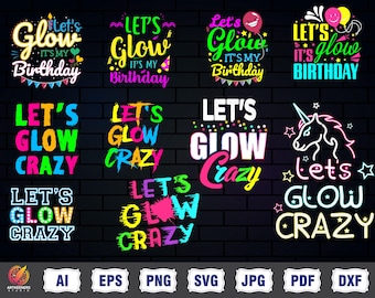 glow party svg, lets glow its my birthday svg, lets glow crazy svg, lets glow crazy png, glow party squad png, glow party squad shirt svg