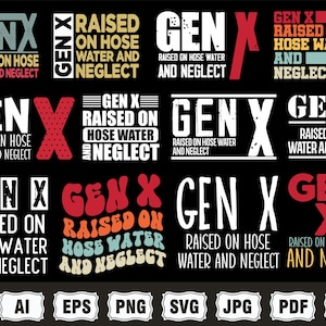 Generation X G*n X Svg Png Bundle, G*n X Raised On Hose Water And Neglect Cricut, Sarcasm Png, Trendy Svg | Sublimation, Cricut Cut File