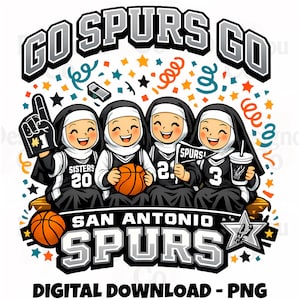 May include: A graphic illustration featuring four cartoon nuns in black and white basketball jerseys with the text GO SPURS GO and SAN ANTONIO SPURS. The characters hold a basketball, a foam finger, a pennant, and a drink, surrounded by confetti.