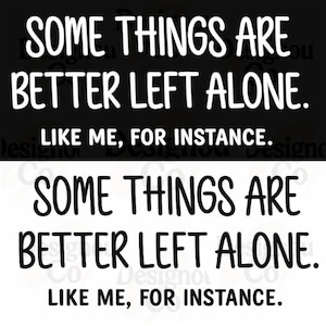 Algunas cosas es mejor dejarlas en paz (Png), como yo, por ejemplo (Png), cita antisocial divertida (Png), popular ahora (Png)