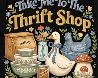 Take Me To The Thrift Shop PNG, Vintage Thrifting Design, Retro Graphic Top PNG, Funny Thrift Lover Shirt Design