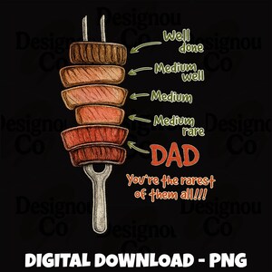 Könnte beinhalten: Ein digitales Grafikdesign mit einem Spieß mit Steakstücken, von gut durchgebraten bis roh. Das Wort "DAD" ist orange, mit dem Text "You're the rarest of them all!!!" darunter. Unten steht "DIGITAL DOWNLOAD - PNG".