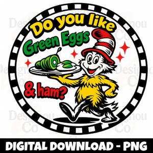 Könnte beinhalten: Kreisförmige Grafik mit einer Zeichentrickfigur, die einen Teller mit grünen Eiern und Schinken hält. Der Text "Do you like Green Eggs & ham?" wird angezeigt. Das Bild enthält den Text "DIGITAL DOWNLOAD - PNG".