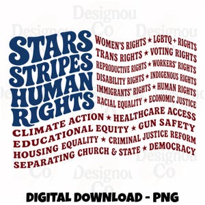 May include: A graphic design featuring the text STARS STRIPES HUMAN RIGHTS in large blue letters on the left, with a wavy red text list of various social causes including Women's Rights, LGBTQ+ Rights, and Democracy, all on a white background.