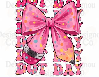 Dot Day PNG, International Dot Day Shirt Design, Coquette Bow Dot PNG, Cute Pink Bow & Pencil Polka Dot Png, Happy Dot Day PNG, Celebration