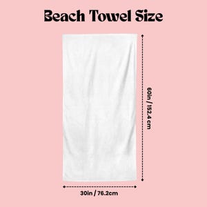 May include: White beach towel with dimensions of 60 inches by 30 inches. The text "Beach Towel Size" is at the top of the image. The towel is displayed against a light pink background.