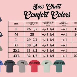 May include: A color chart and size chart for Comfort Colors t-shirts. The color chart displays various t-shirt colors, including green, violet, black, and red. The size chart provides measurements for body length and chest width in inches, with a black t-shirt on the right.