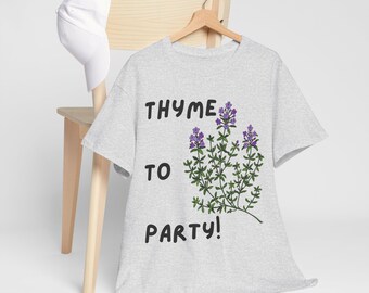 面白い植物愛好家向けTシャツ：タイムを使ったパーティーネタ - ガーデナーギフト