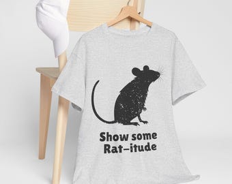 May include: Gray t-shirt with a black silhouette of a rat and the text "Show some Rat-itude".