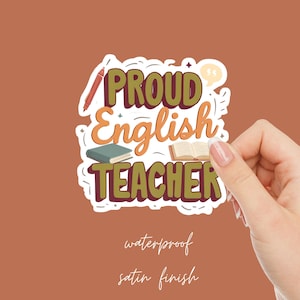 Proud English Teacher Vinyl Decal Sticker - Teacher Gift, Laptop Decal, Classroom Decor, School Supplies, Water Bottle Sticker