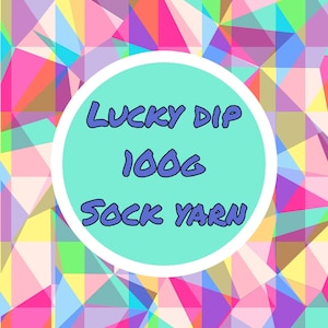May include: A turquoise circle with a white border, on a background of colourful geometric shapes. The circle contains the text "LUCKY DIP 100G SOCK YARN" in purple.