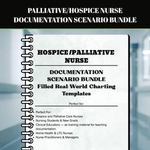 Könnte beinhalten: Ein schwarz-weißes Dokumentenpaket mit dem Titel "Hospice/Palliative Nurse Documentation Scenario Bundle". Das Cover enthält Text wie "Filled Real-World Charting Templates" und "25 Scenarios". Das Dokument ist mit einer Spiralbindung gebunden.