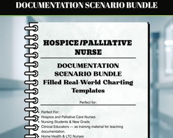 Hospice and Palliative Care Scenarios EOL Toolkit, End-of-Life Nursing Documentation Templates, Assessment Intervention Teaching bundles pdf
