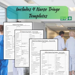 May include: Image of four nurse triage templates, including Telephone, LTC, Palliative Care, and Pediatric versions. The templates are black and white, with text fields for patient information and symptoms. The image includes the text "Includes 4 Nurse Triage Templates."
