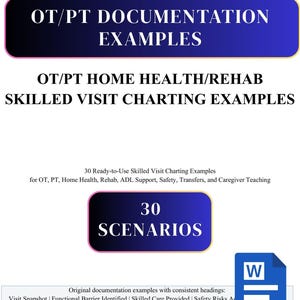 Puede incluir: Documento con el título "OT/PT DOCUMENTATION EXAMPLES" en texto blanco sobre fondo azul y negro. El documento también incluye el texto "OT/PT HOME HEALTH/REHAB SKILLED VISIT CHARTING EXAMPLES" y "30 SCENARIOS". Un icono de Microsoft Word está en la esquina inferior derecha.