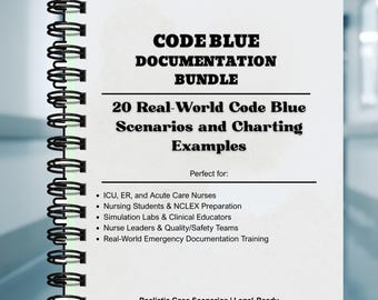 Paquete de documentación Código Azul para enfermeras / Escenarios de ACLS y ejemplos de registro / Plantillas de evaluación de enfermería de UCI y urgencias / Guía de estudio NCLEX