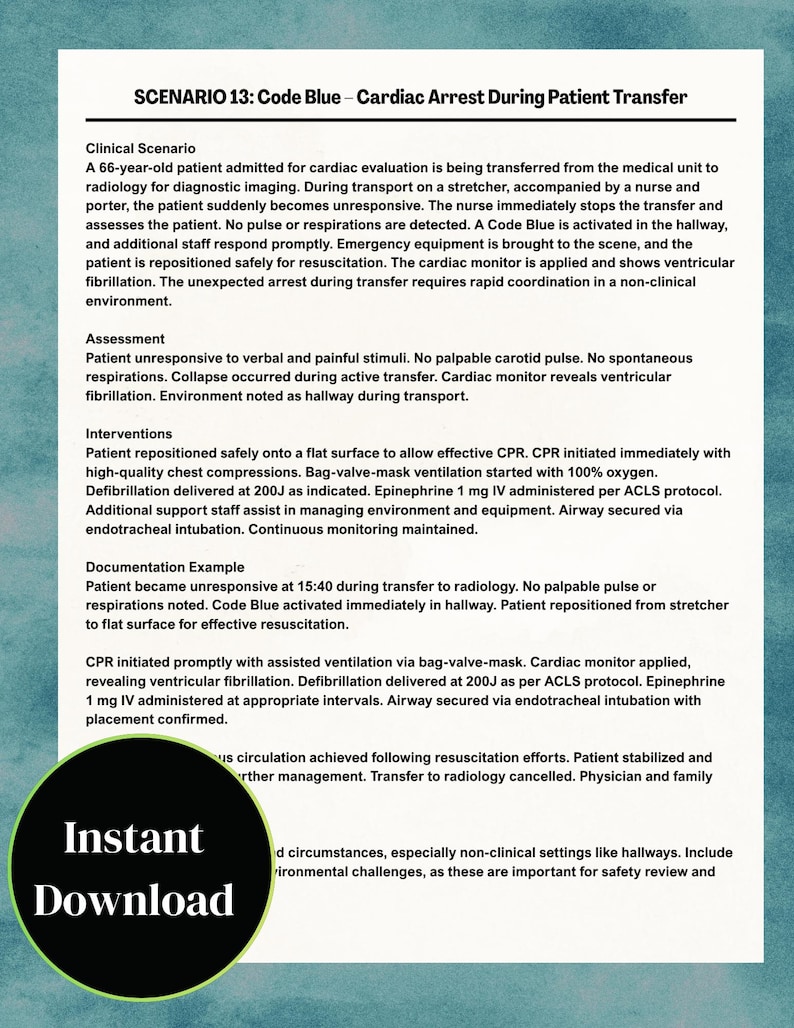May include: A medical document titled "SCENARIO 13: Code Blue - Cardiac Arrest During Patient Transfer." The text describes a clinical scenario, assessment, interventions, and documentation example. A circular graphic with the words "Instant Download" is in the lower left.