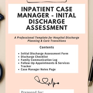 May include: A professional template for hospital discharge planning and care transitions. The document includes an initial discharge assessment form, discharge checklist, and family communication log. The document is held by a clipboard.