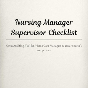 Könnte beinhalten: Eine schwarz-weiße Checkliste mit dem Titel "Nursing Manager Supervisor Checklist". Der Text unter dem Titel lautet "Great Auditing Tool for Home Care Managers to ensure nurse's compliance."