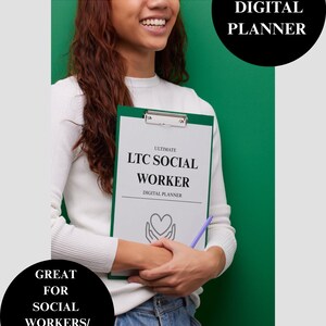 May include: A green clipboard with the text "ULTIMATE LTC SOCIAL WORKER DIGITAL PLANNER" held by a person. The image also includes the text "GREAT FOR SOCIAL WORKERS/ CASE MANAGERS" and "ULTIMATE DIGITAL PLANNER" in black circles.