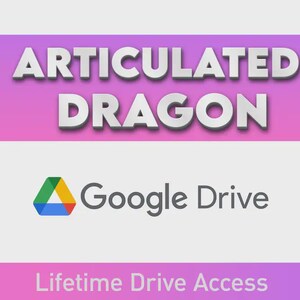 May include: A digital graphic with the words "ARTICULATED DRAGON" in large, white, 3D letters on a pink and purple background. Below, the Google Drive logo and the text "Google Drive" are displayed. The bottom banner reads "Lifetime Drive Access."