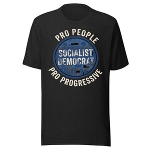 Camiseta Socialista Democrata Pró-Povo Pró-Ativismo Político Progressista Camiseta Estampada de Igualdade de Esquerda