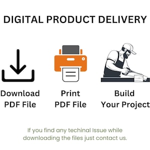 May include: White graphic with the text "DIGITAL PRODUCT DELIVERY" and icons for downloading, printing, and building a project. The text "Download PDF File", "Print PDF File", and "Build Your Project" are below the icons.