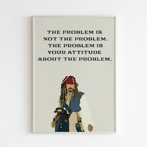 May include: A motivational quote about attitude and problems, featuring a cartoon illustration of a pirate captain with a red bandana and a blue and white jacket. The quote reads: "The problem is not the problem. The problem is your attitude about the problem."
