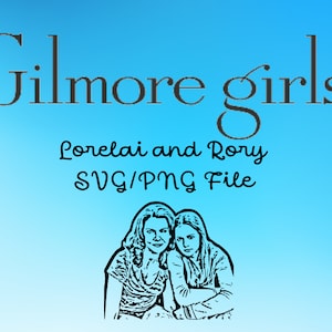 May include: Black and white line art illustration of Lorelai and Rory Gilmore from the TV show Gilmore Girls. The text "Gilmore Girls" is above the image and the text "Lorelai and Rory SVG/PNG File" is below the image.