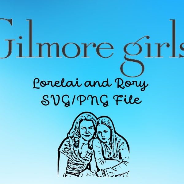 Lorelai & Rory Gilmore SVG/PNG