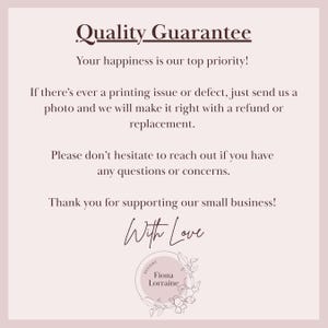 May include: A light pink background with black text that reads "Quality Guarantee". The text below states the seller's commitment to customer satisfaction, offering refunds or replacements for printing issues. The image includes the words "With Love" and a floral logo.