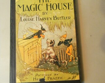 Vintage 1930s childrens book The Magic house by Louise Harvey Buttler