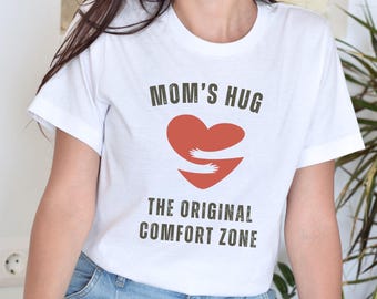 Mom's Hug The Original Comfort Zone T-Shirt, Perfect Gift for Mom, Cozy Quote Tee, Mother's Day Shirt, Cozy T-Shirt
